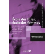  Ecole des filles, école des femmes - L'institution scolaire face aux parcours, normes et rôles professionnels sexués 