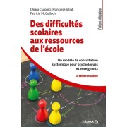  Des difficultés scolaires aux ressources de l'école - Un modèle de consultation systémique pour psychologues et enseignants  