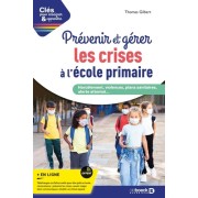  Prévenir et gérer les crises à l'école primaire  