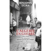  L'Algérie en guerre (1954-1962) - Un historien face au torrent des images 