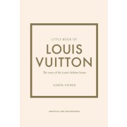 Little book of Louis Vuitton (Version française) - L'histoire d'une maison de mode le légende 