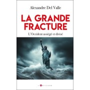  La grande fracture - L'Occident assiégé et divisé  