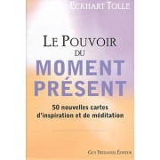  Le Pouvoir du moment présent - 50 nouvelles cartes d'inspiration et de médiation 
