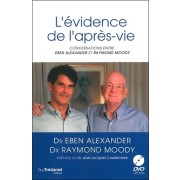  L'évidence de la l'après-vie - Conversations entre Eben Alexander et Raymond Moody 
