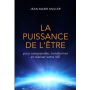  La puissance de l'être - Pour comprendre, transformer et réaliser votre vie  