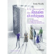  À la découverte des annales akashiques - Comprendre nos vies antérieures pour libérer les blocages e 