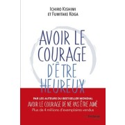  Avoir le courage d'être heureux  