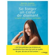  Se forger un coeur de diamant - La quête d'un bonheur inaltérable 