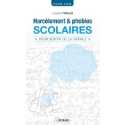  Harcèlement et phobies scolaires - Pour sortir de la spirale  