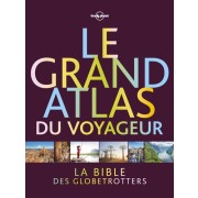  Le grand atlas du voyageur - Découvrez le monde avec Lonely planet  