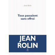  Tous passaient sans effroi  