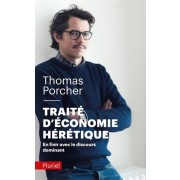  Traité d'économie hérétique - En finir avec le discours dominant  