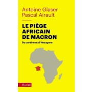  Le piège africain de Macron - Du continent à l'Hexagone  