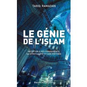  Le génie de l'islam - Initiation à ses fondements, sa spiritualité et son histoire 