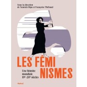  Les féminismes - Une histoire mondiale, 19e-20e siècles  