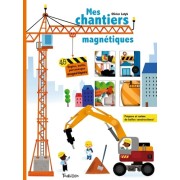  Mes chantiers magnétiques - 45 engins, outils, personnages magnétiques 