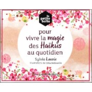  La petite boîte pour vivre la magie des haïkus au quotidien 