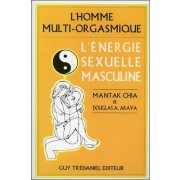  L'homme multi-orgasmique - L'énergie sexuelle masculine  