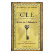 LA CLE POUR VIVRE SELON LA LOI DE L'ATTRACTION