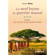  Les neufs leçons du guerrier maasaï - Suivi de Les clés de la spiritualité maasaï 