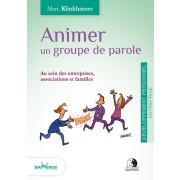  Animer un groupe de parole - Au sein des entreprises, associations et familles  