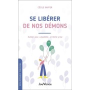  Se libérer de nos démons - Oublier peur, culpabilité... et lâcher prise  
