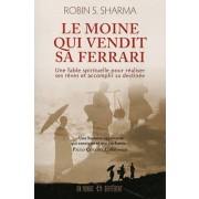  Le moine qui vendit sa Ferrari - Une fable spirituelle pour réaliser vos rêves et accomplir votre destinée 