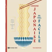  Cuisine japonaise ultra facile ; recettes japonaises classiques & d'aujourd'hui à faire à la maison 