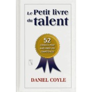  Le petit livre du talent - 52 conseils pour améliorer vos compétences 