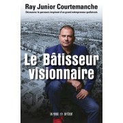  Le bâtisseur visionnaire 