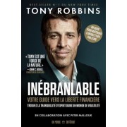 Inébranlable - Votre guide vers la liberté financière. Trouvez la tranquillité d'esprit dans un monde de volatilité  