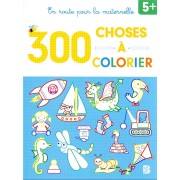  En route pour la maternelle ; 300 choses à colorier 