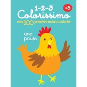  Mes 100 premiers mots à colorier - Une poule  