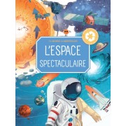  L'espace spectaculaire - Un monde de merveilles. Avec un poster  
