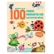 100 choses amusantes sur les petites bêtes - Plus de 150 autocollants  