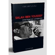 SALAH BEN YOUSSEF UNE LEGENDE TUNISIENNE