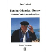 Bonjour Monsieur Bussac. Itinéraire d'un écrivain des deux rives
