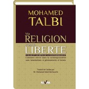  Ma religion c'est la liberté - L'islam et les défis de la contemporanéité 
