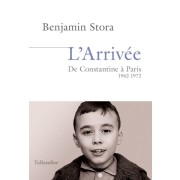 L'arrivée - De Constantine à Paris 1962-1972  