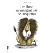  Les lions ne mangent pas de croquettes  