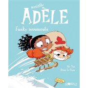  Mortelle Adèle t.15 ; Funky moumoute 