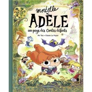  Mortelle Adèle Hors-Série ; au pays des contes défaits  
