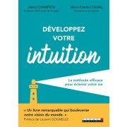  Développer votre intuition - La méthode efficace pour éclairer votre vie  