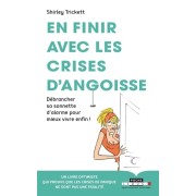  En finir avec les crises d'angoisse  