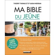  Ma bible du jeûne - Le guide complet indispensable pour une pratique sans risque  