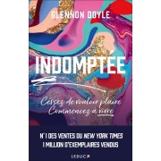  Indomptée : cessez de vouloir plaire, commencez à vivre 