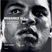 MOHAMED ALI ET LES 26 ADVERSAIRES QUI ONT FAIT SA GLOIRE