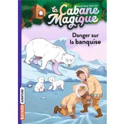  La cabane magique t.15 ; danger sur la banquise 