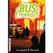 Le bus de l'horreur t.4.5 ; le mystère P. Onnoval 