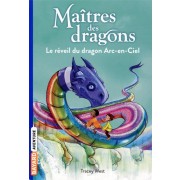  Maîtres des dragons t.10 ; le réveil du dragon Arc-en-Ciel 